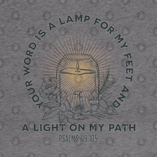 Your WORD is a lamp for my feet and a light on my path. Psalms 119:105 by Seeds of Authority